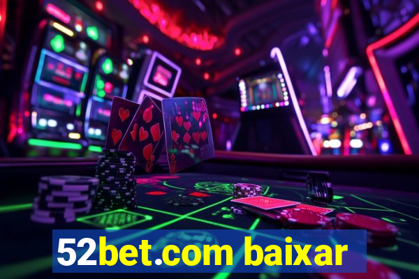 52bet.com baixar